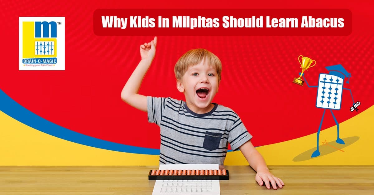 Why Kids in Milpitas Should Learn Abacus Brainomagic
